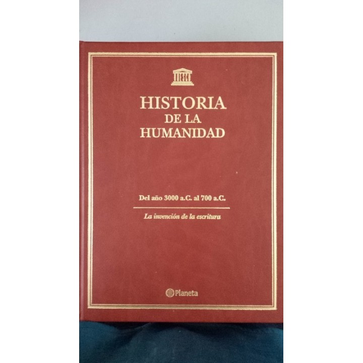 HISTORIA DE LA HUMANIDAD. Del año 3000 a.C. al 700 a.C. La Invención de la Escritura